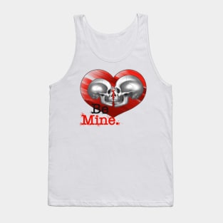 Be Mine. Tank Top